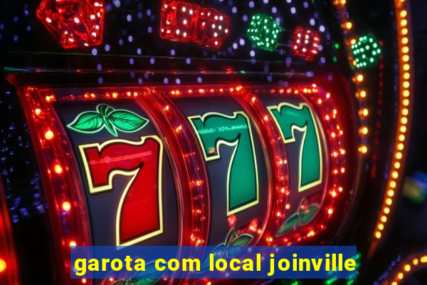 garota com local joinville